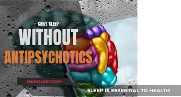 Antipsychotics: A Sleep Dependency Conundrum