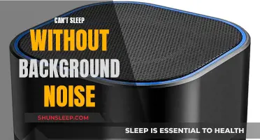 Background Noise: A Sleep Companion or a Hindrance?