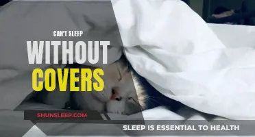 Why Sleeping Without Covers is Uncomfortable