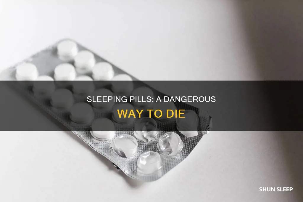 could u die from sleeping pills