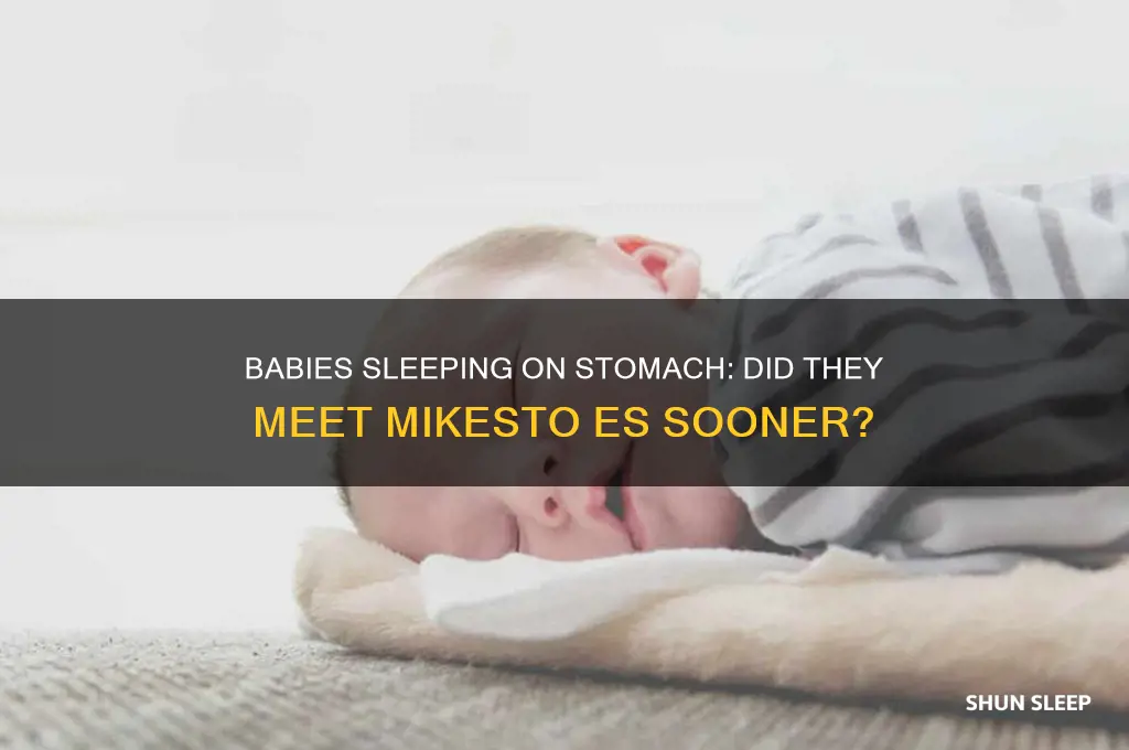 did babies meet mikesto es sooner sleeping on their stomach