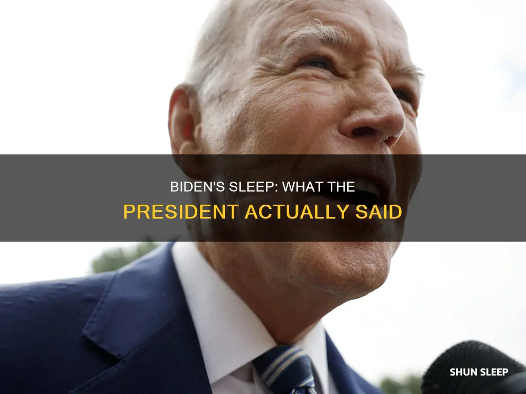 did biden say he needs more sleep