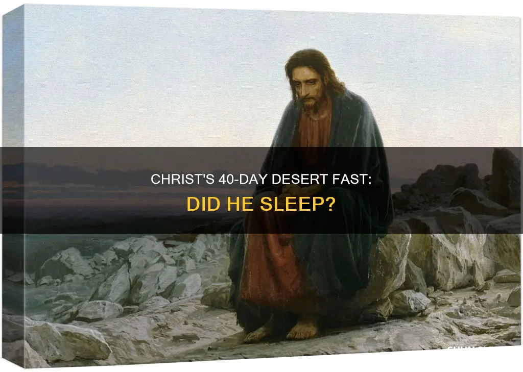 did christ sleep his 40 days in the desert