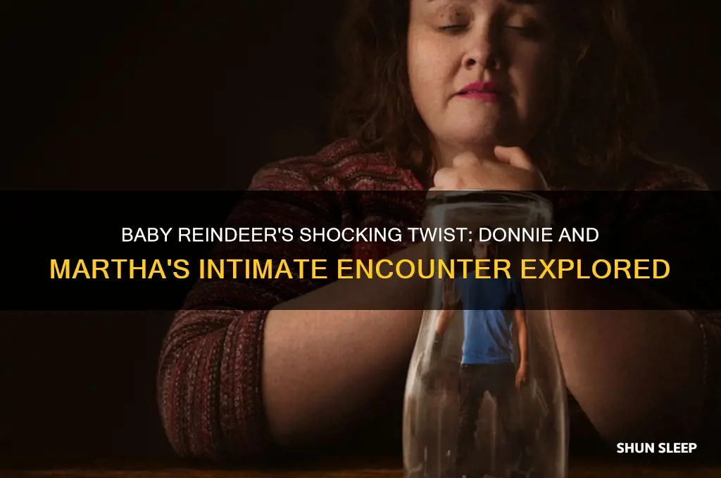did donnie really sleep with martha in baby reindeer