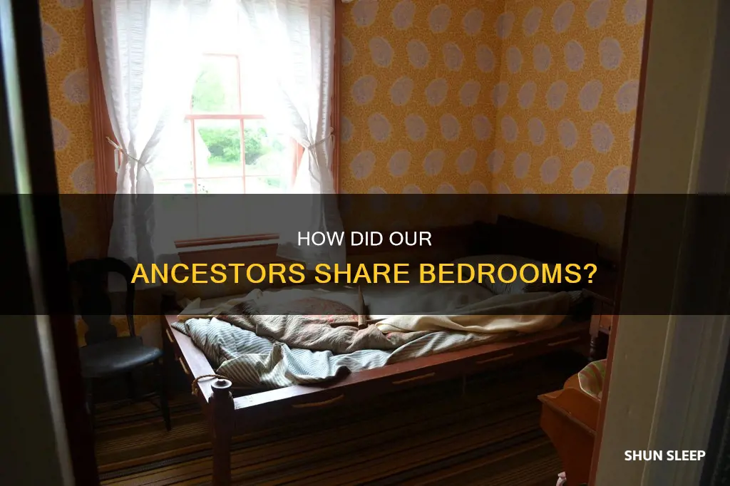 did everyone sleep in one bedroom in the old days