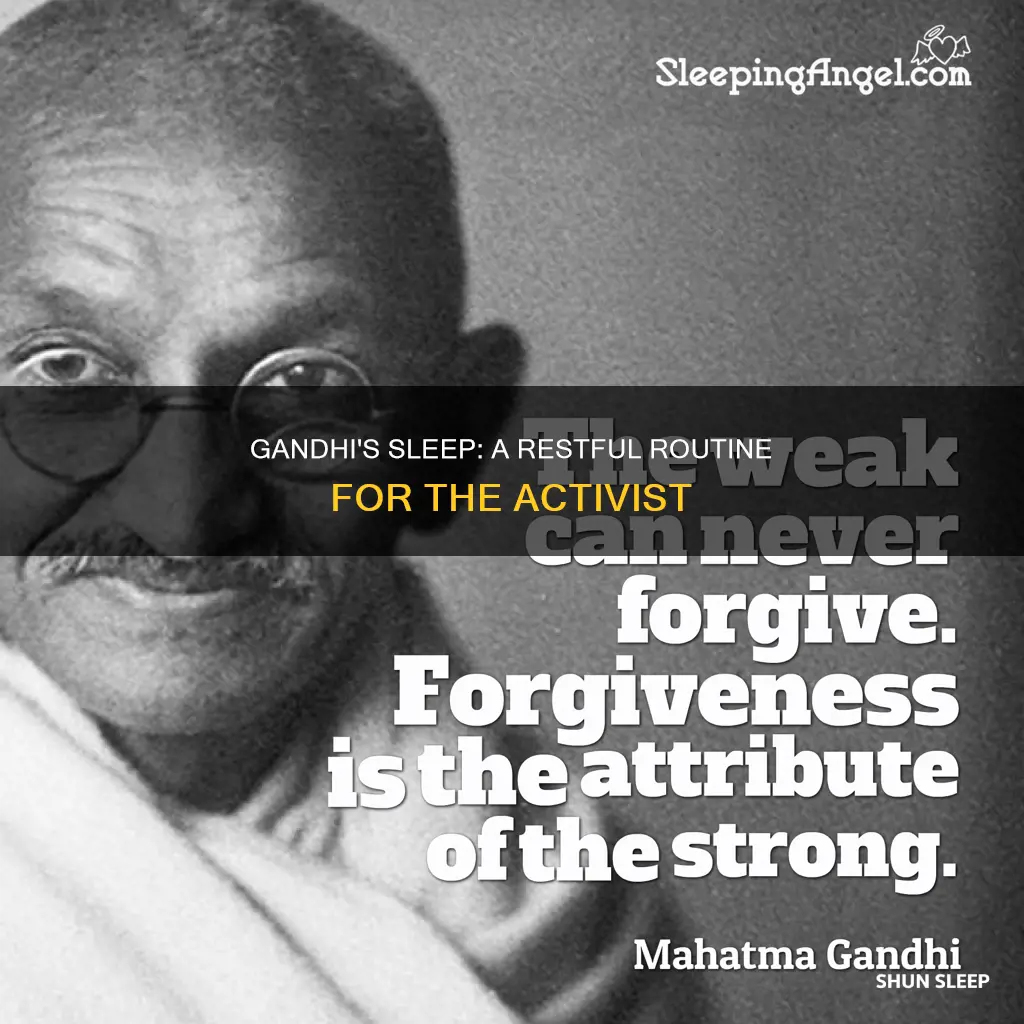 did ghandi use to sleep