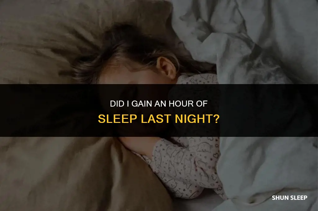 did i gain an hour of sleep last night