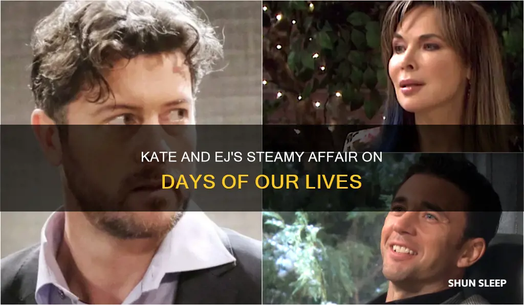 did kate sleep with ej days of our lives