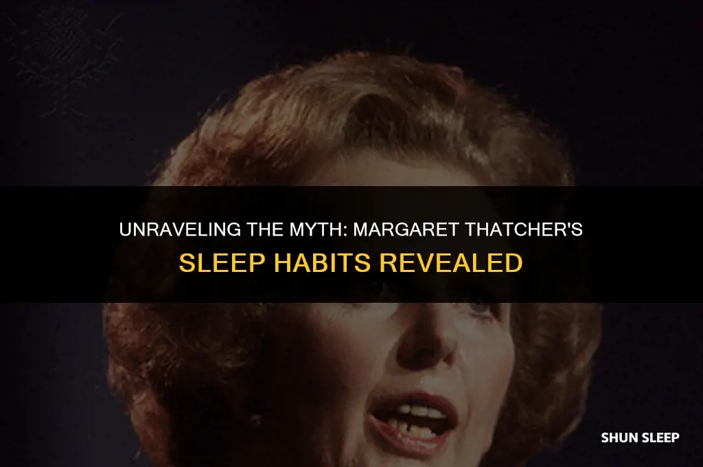 did margaret thatcher only sleep 4 hours