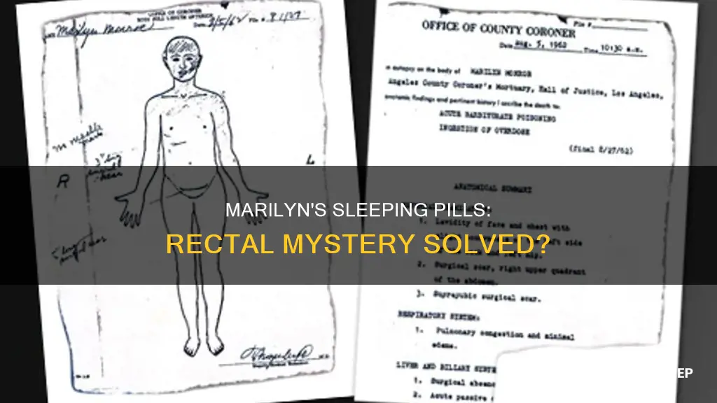 did marylin have sleeping pills in her anus
