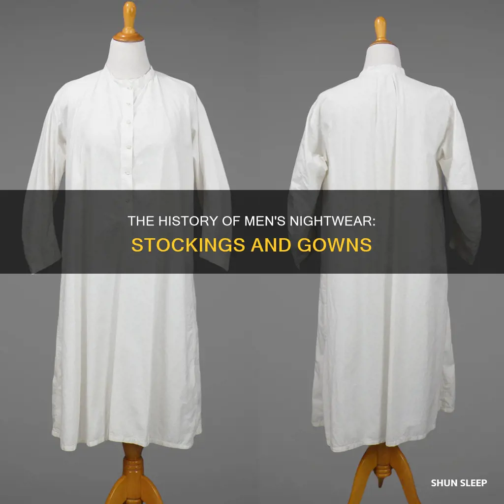 did men used to wear stockings and gowns to sleep