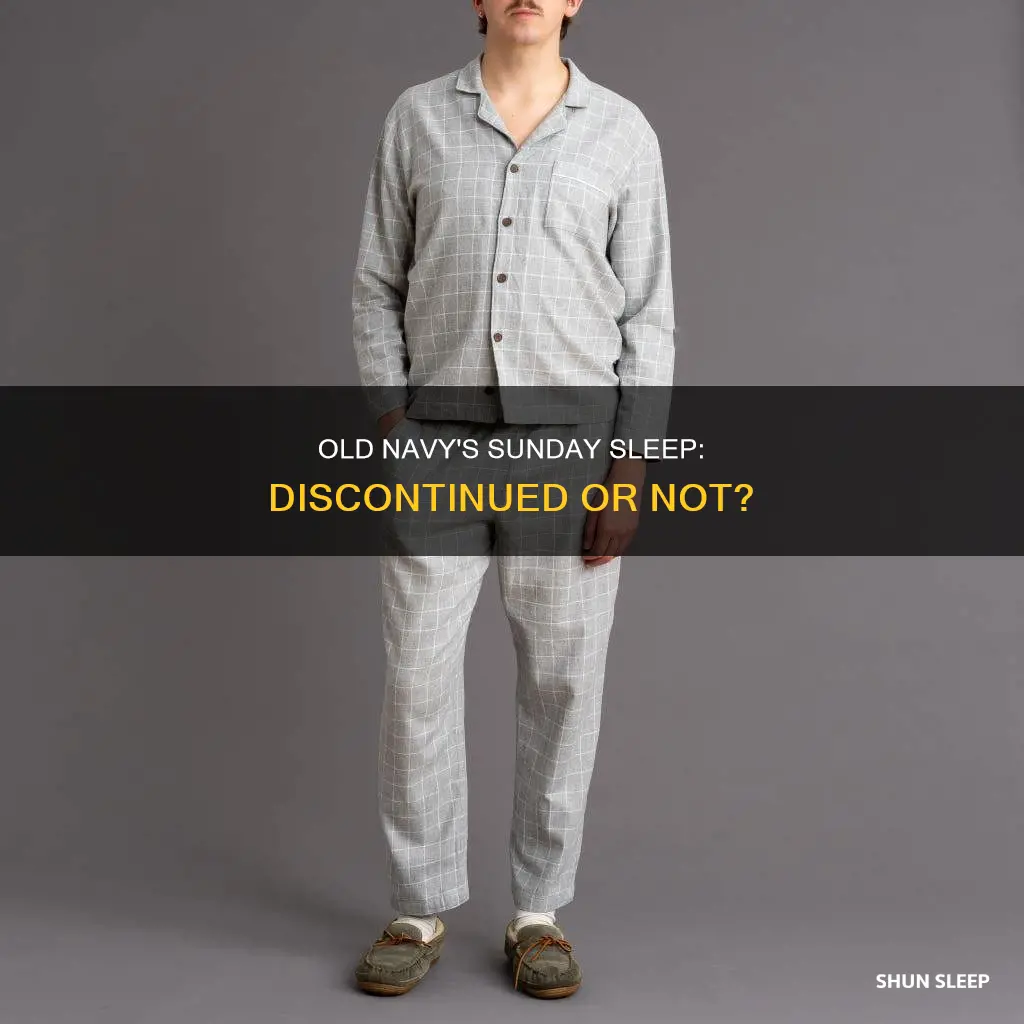 did old navy discontinue sunday sleep