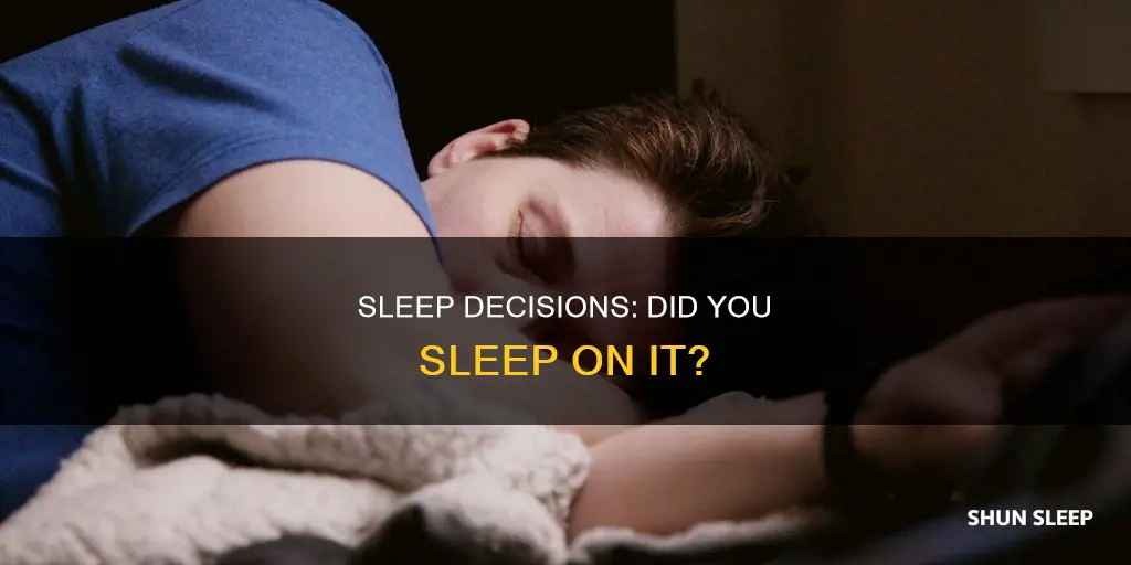 did you sleep on it meaning