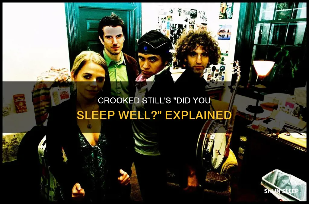 did you sleep well crooked still meaning