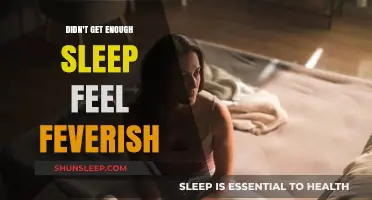 Sleep Deprivation and Feverish Symptoms: Understanding the Connection