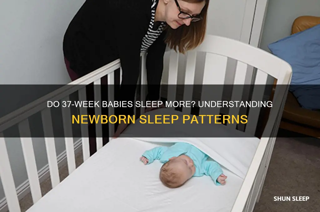 do 37 week babies sleep more