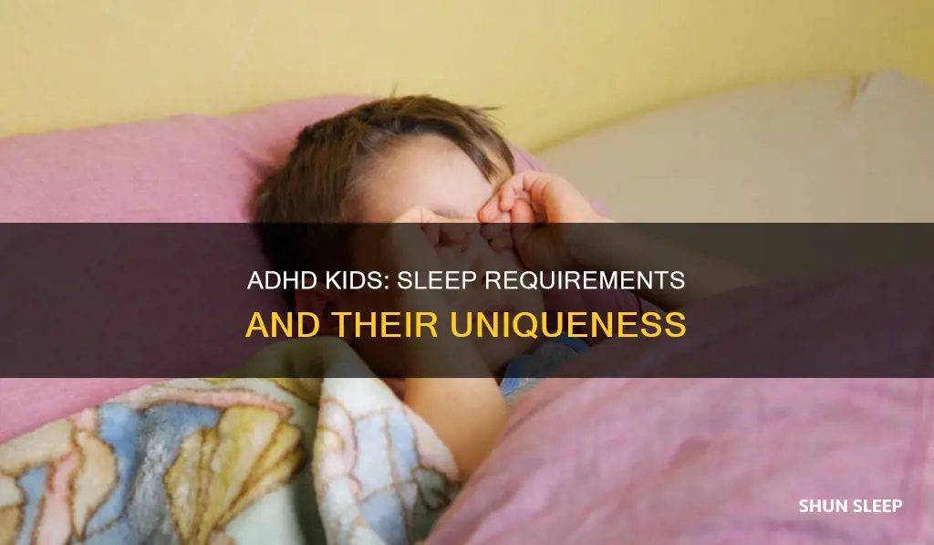 do adhd kids need less sleep
