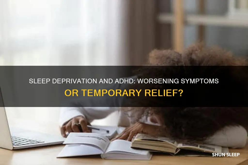 do adhd symptoms get better with sleep deprivation