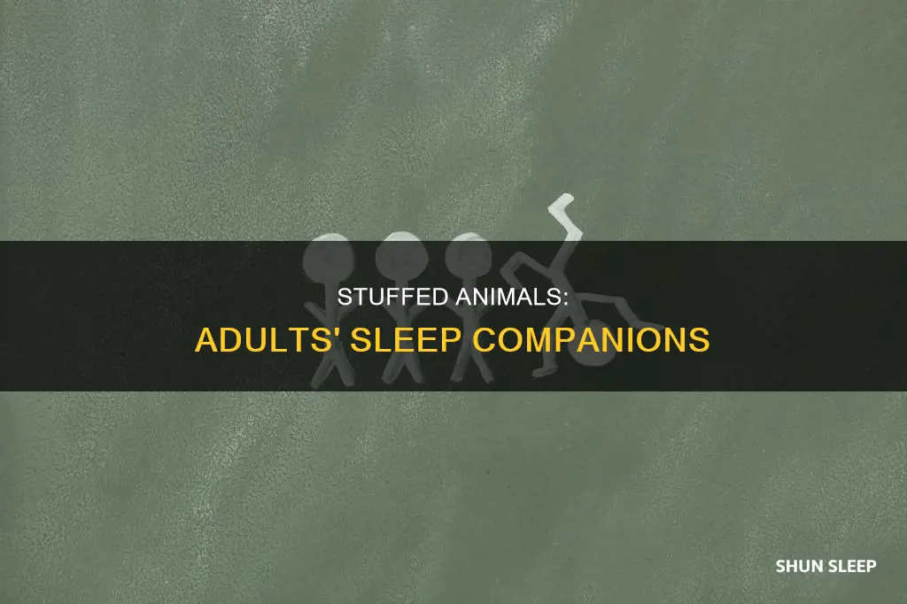 do adults sleep better with a stuffed animal