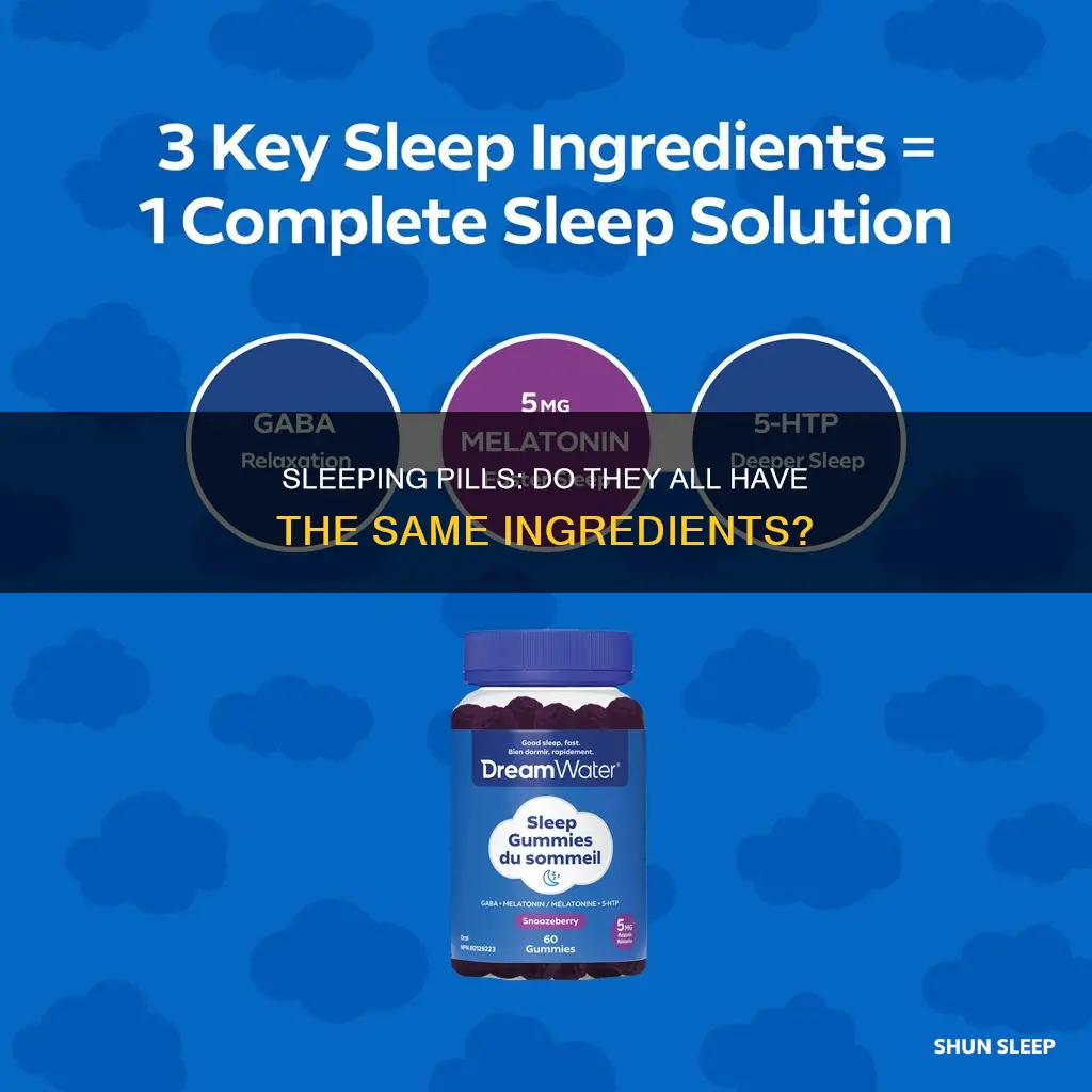 do all sleeping pills have the same ingredients