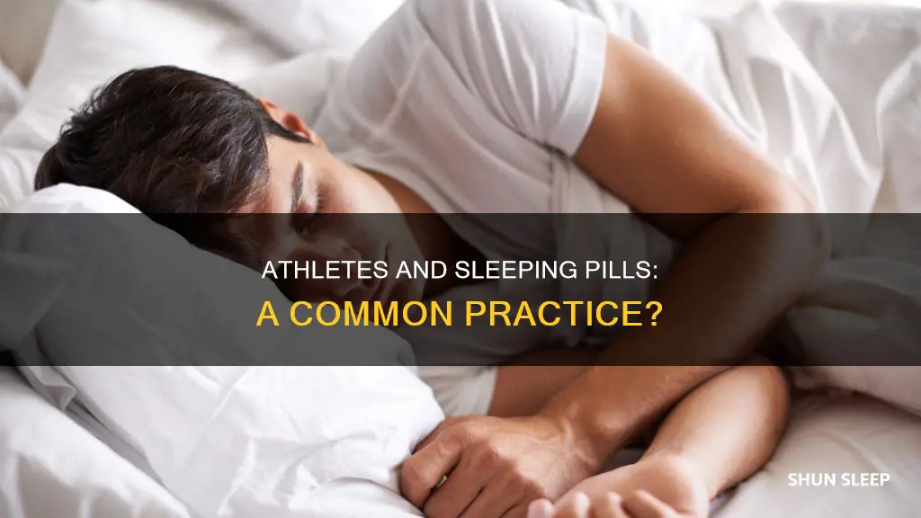 do athletes take sleeping pills
