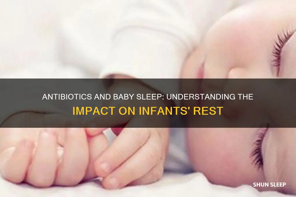 do babies sleep more on antibiotics