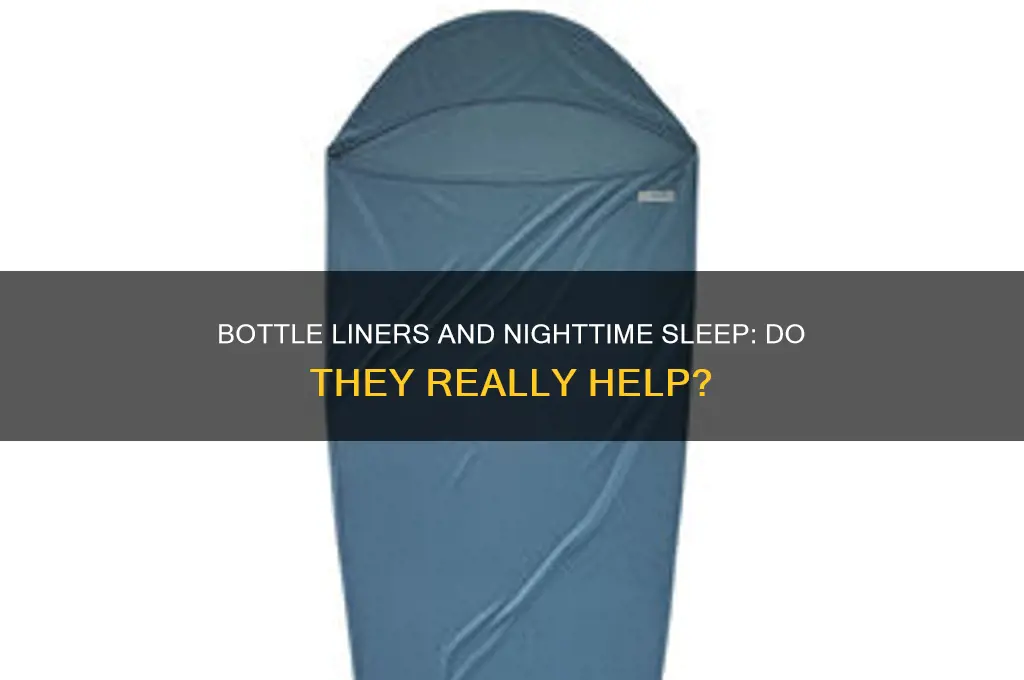 do bottle liners help sleep at night