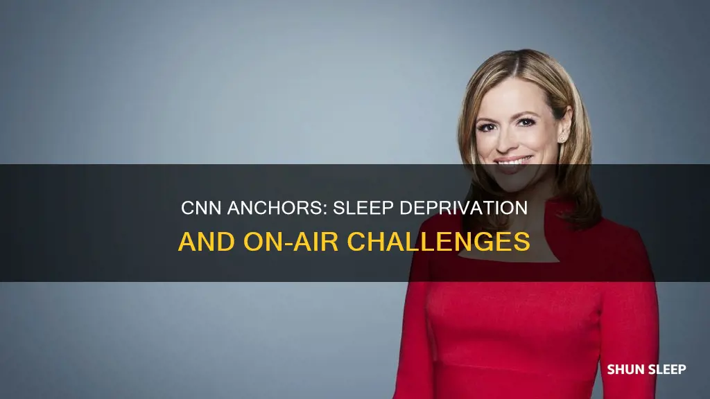 do cnn anchors sleep at work