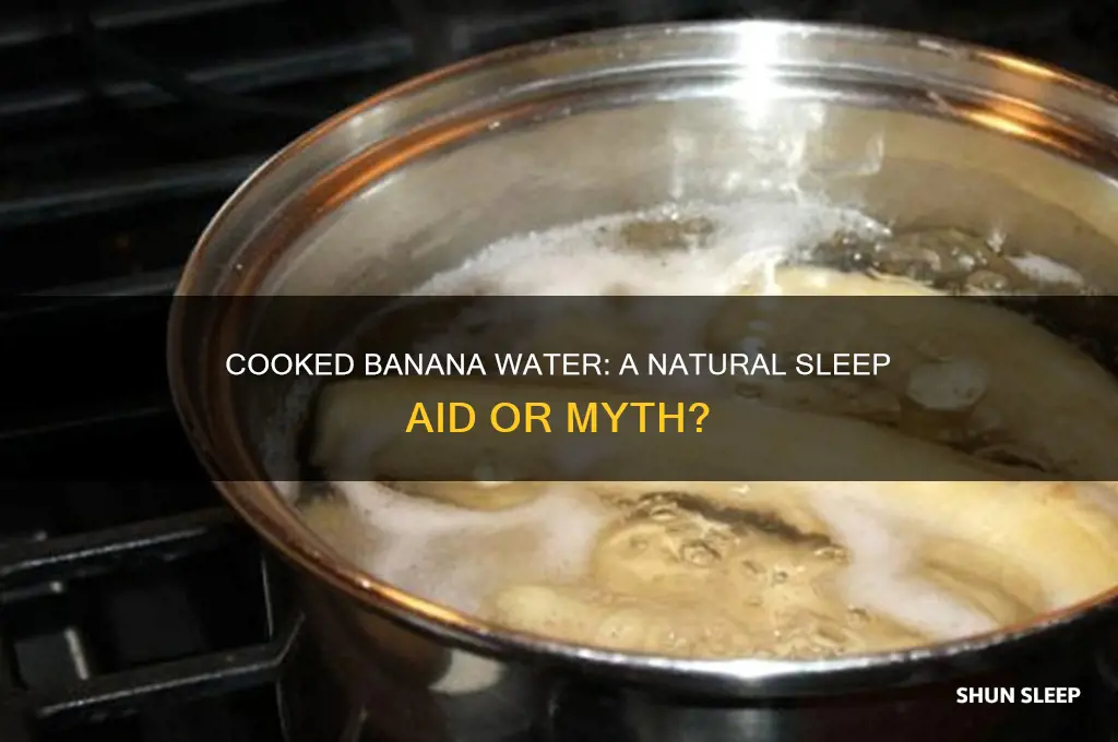 do cooked bananas water really help you sleep