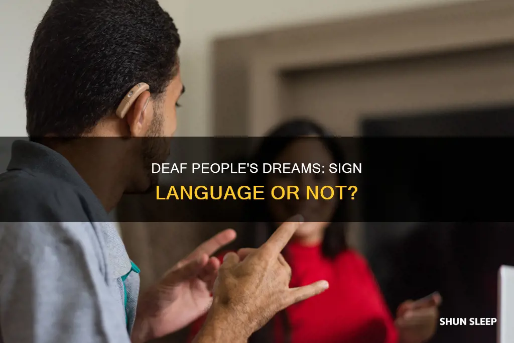 do deaf people use sign language in their sleep