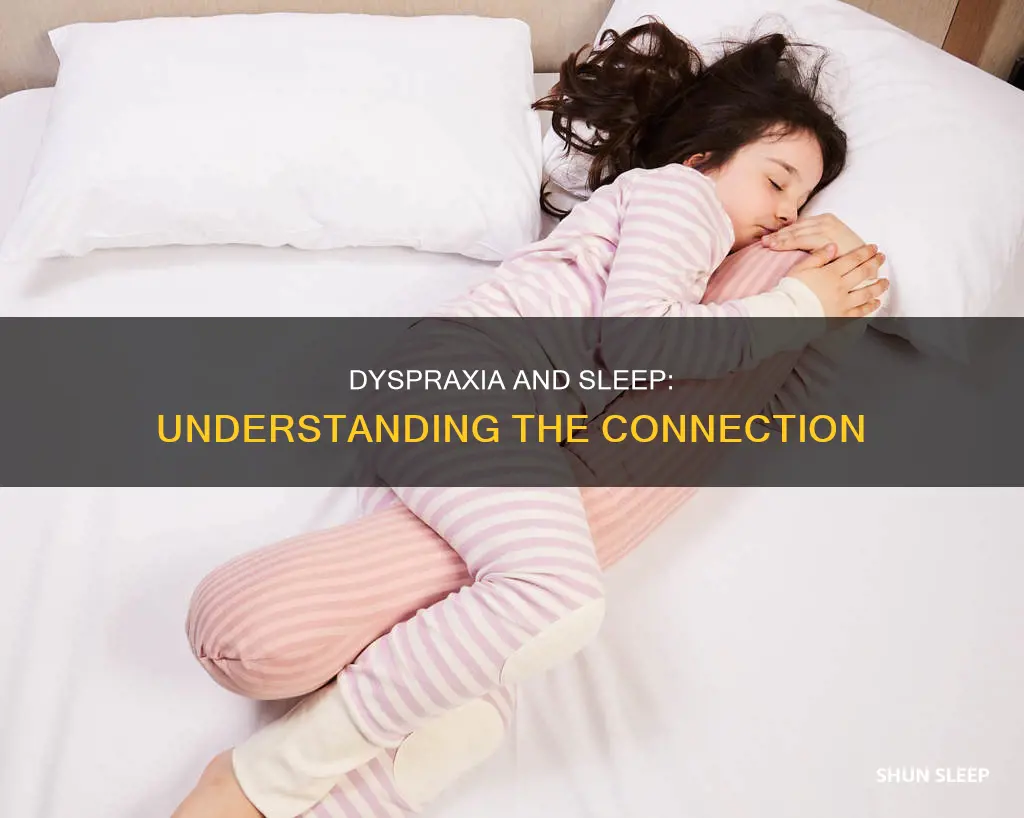do dyspraxics need more sleep