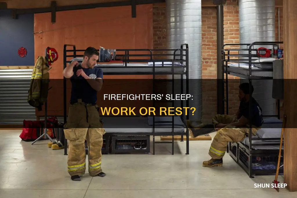 do firefighters sleep at work