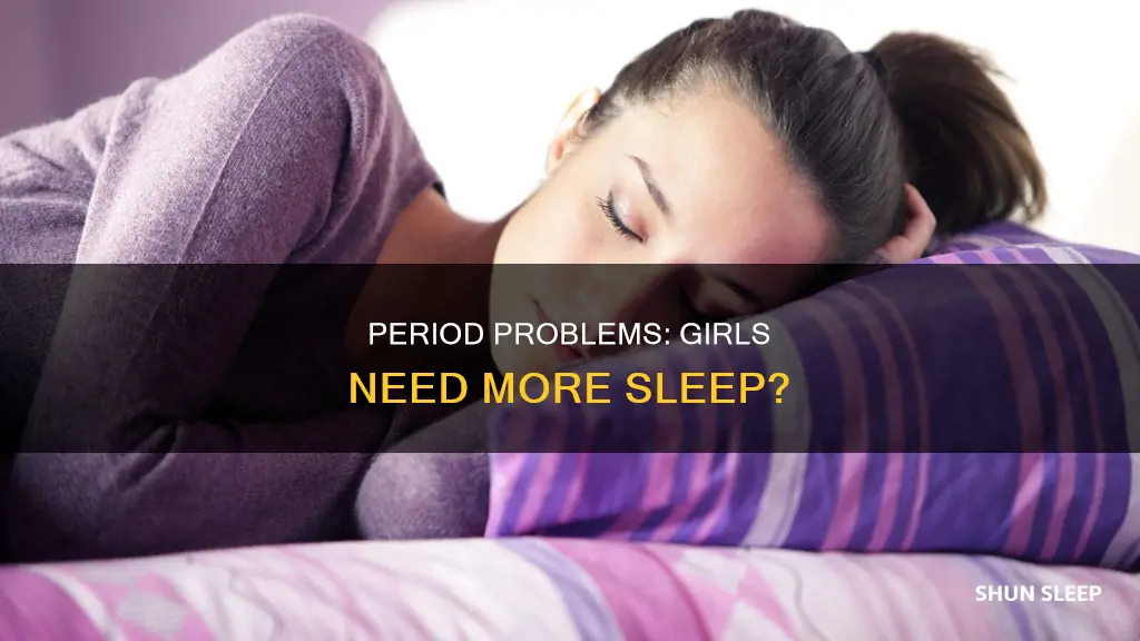 do girls need more sleep on their period