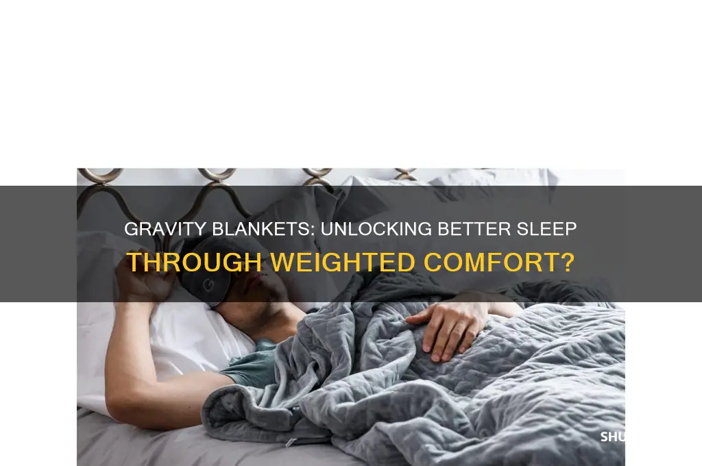 do gravity blankets help you sleep