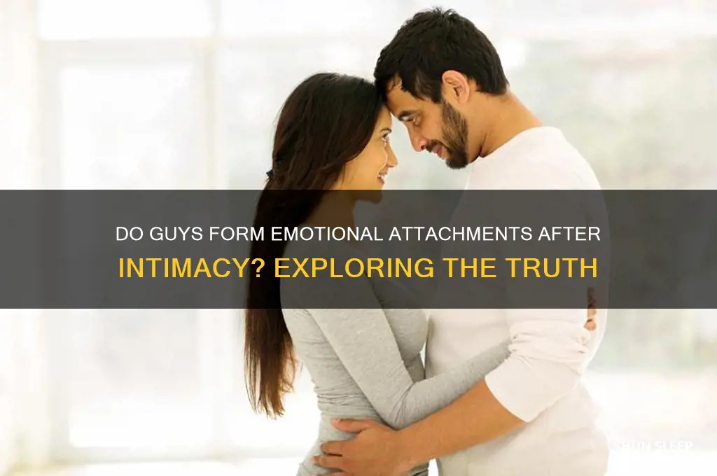 do guys get attached after sleeping with someone