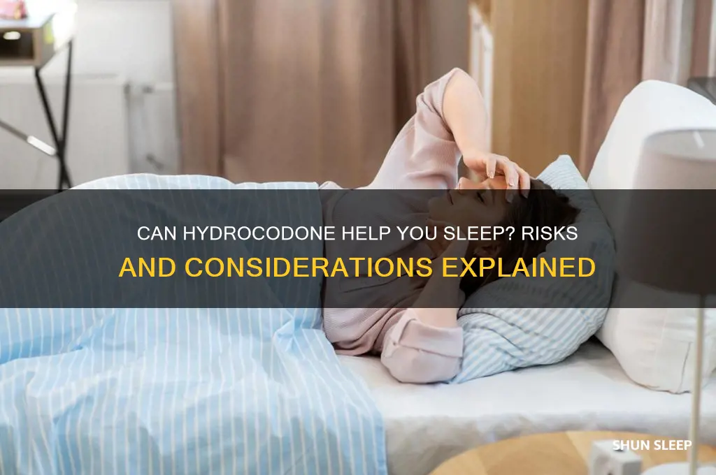 do hydrocodone get you to sleep