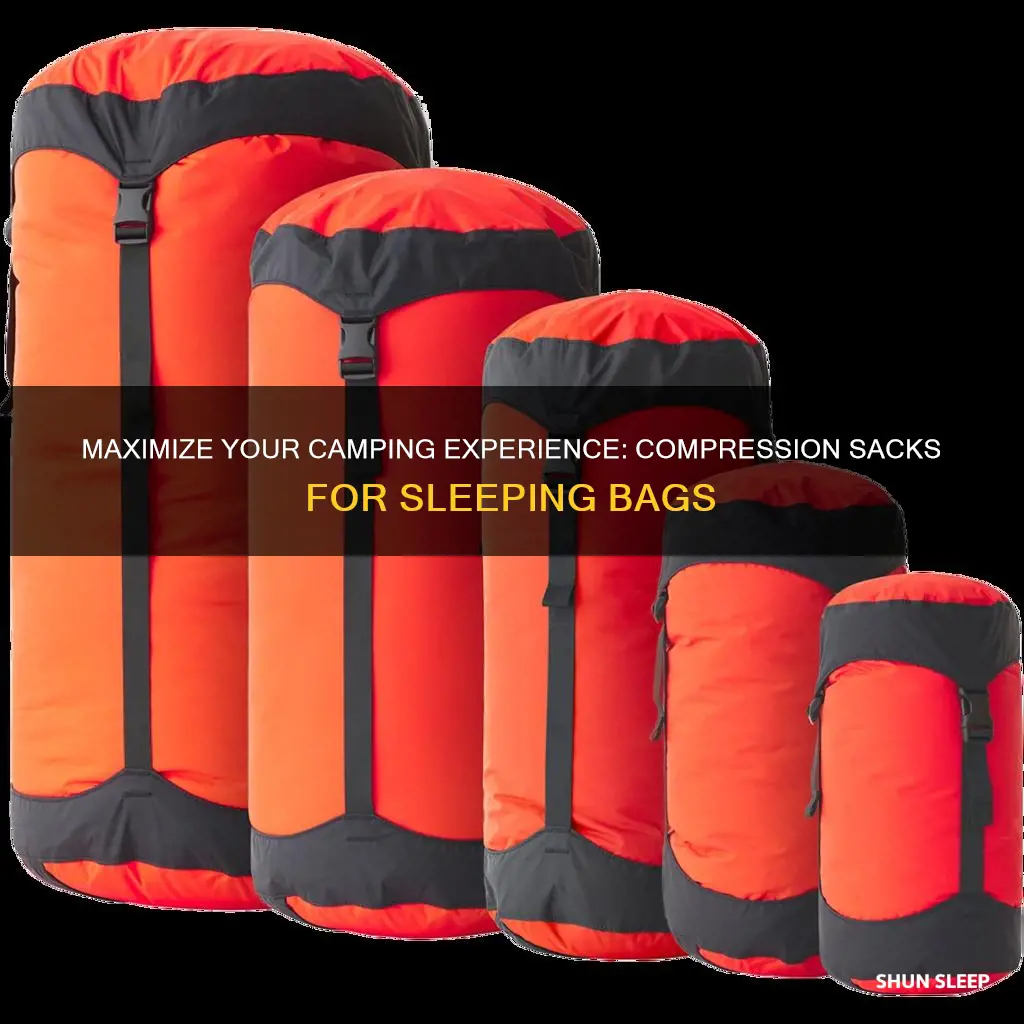 do i need a compression sack for sleeping bag