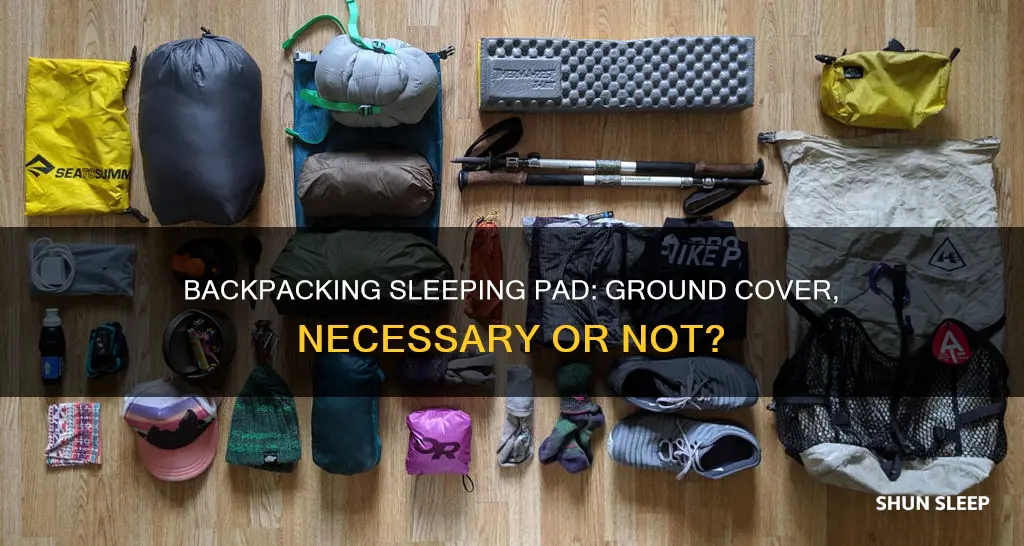 do i need a ground cover for sleeping pad backpacking