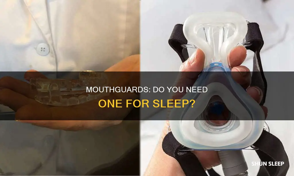 do i need a mouthguard for sleeping