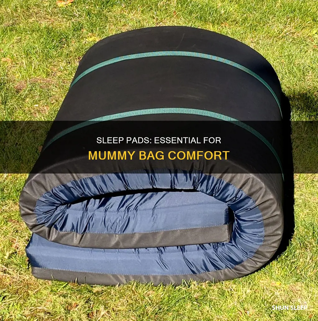 do i need a sleep pad for mummy bag