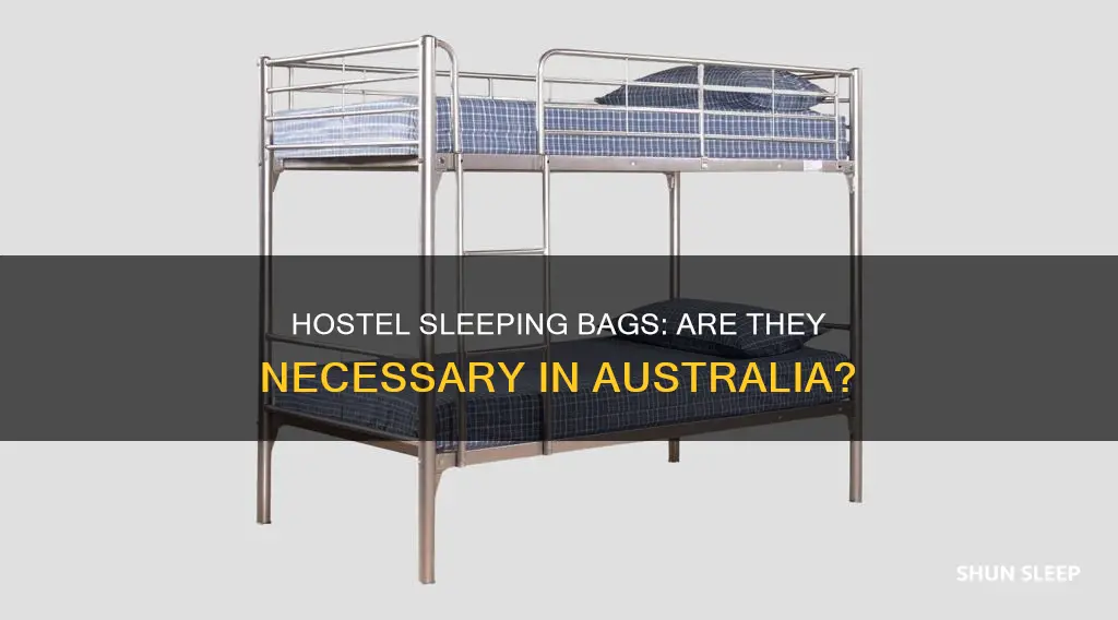 do i need a sleeping bag for hostels in australia