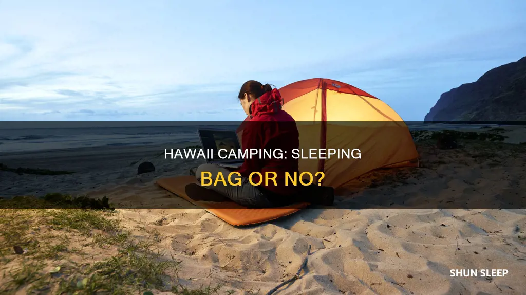 do i need a sleeping bag in hawaii