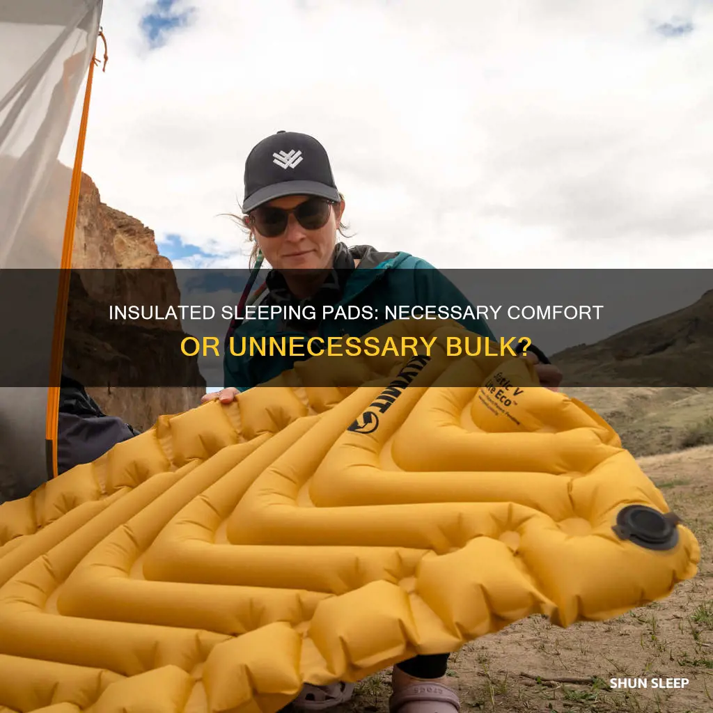 do i need an insulated sleeping pad