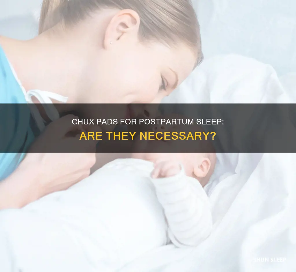 do i need chux pads to sleep on postpartum