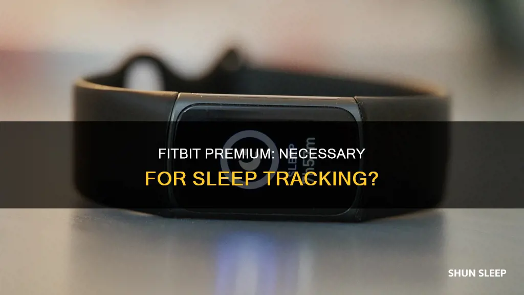 do i need fitbit premium to track sleep
