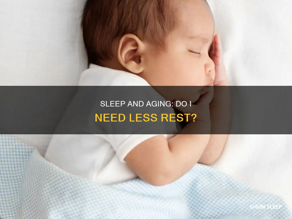 do i need less sleep as i age