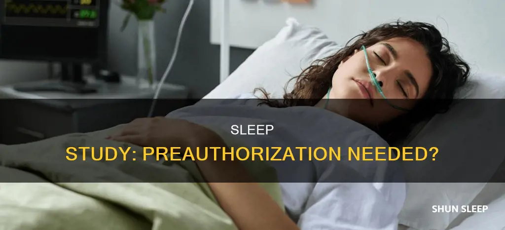 do i need preauthorization for a sleep study