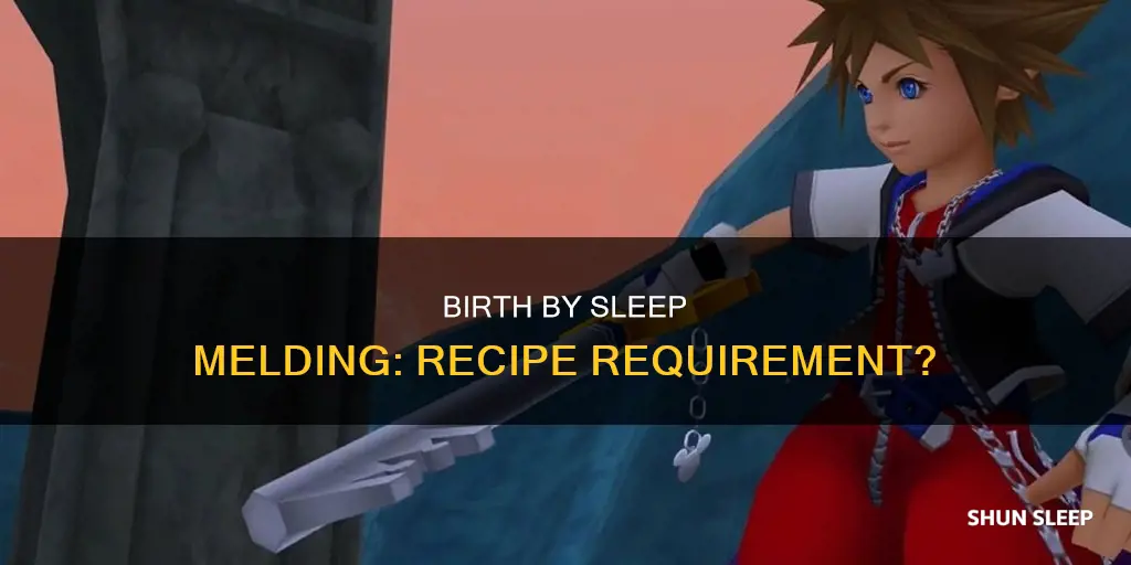 do i need recipe to meld birth by sleep