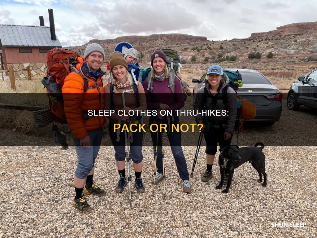 do i need sleep clothes on a thru hike