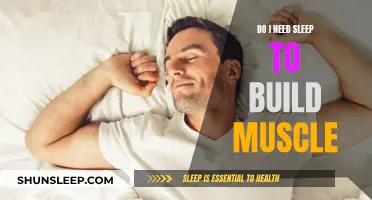 Sleep and Muscle Gain: Is It Necessary?